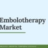 Embolotherapy Market